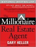 The Millionaire Real Estate Agent: It's Not About the Money...It's About Being the Best You Can Be!