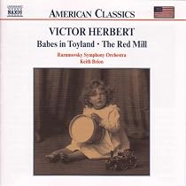 Victor Herbert: Babes in Toyland; The Red Mill