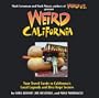 Weird California: You Travel Guide to California's Local Legends and Best Kept Secrets