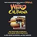 Weird California: You Travel Guide to California's Local Legends and Best Kept Secrets