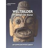 Weltbilder im Spiegel der Kunstvon "Peter Coreth"