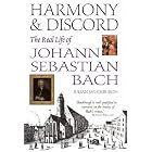 Harmony and Discord: The Real Life of Johann Sebastian Bach by Julian Shuckburgh