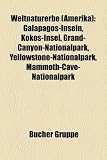 Weltnaturerbe (Amerika): Galapagos-Inseln, Kokos-Insel, Grand-Canyon-Nationalpark, Yellowstone-Nationalpark, Mammoth-Cave-Nationalpark