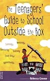 Image of The Teenagers' Guide to School Outside the Box