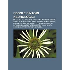 Segni e sintomi neurologici: Mioclono, Dolore, Sciatalgia, Aura, Aprassia, Spasmi... by Fonte: Wikipedia