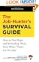 The Job-Hunter's Survival Guide: How to Find a Rewarding Job Even When "There Are No Jobs"