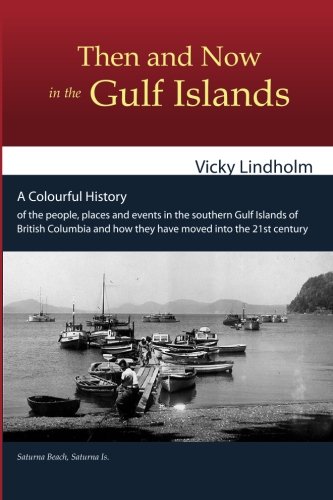 Then and Now in the Gulf Islands: A Colourful History