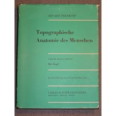 Topographische Anatomie des Menschen. Bd. 4. Topographische und stratigraphische Anatomie des Kopfes?H�lfte 2. Hrsg. von Alexander Pichler