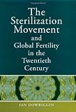 The Sterilization Movement and Global Fertility in the Twentieth Century