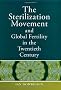 The Sterilization Movement and Global Fertility in the Twentieth Century