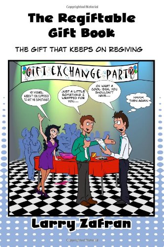 The Regiftable Gift Book by Larry Zafran The Regiftable Gift Book by Larry Zafran