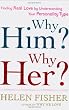 Why Him? Why Her?: Finding Real Love By Understanding Your Personality Type
