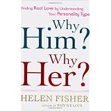 Why Him? Why Her?: Finding Real Love By Understanding Your Personality Type