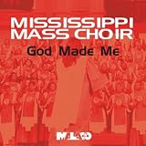 Mississippi Mass Choir, The God Made Me - Single