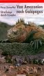 Von Amazonien nach Gal�pagos: Streifz�ge durch Ecuador