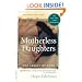 Motherless Daughters: The Legacy of Loss, Second Edition