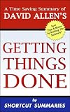Getting Things Done: A Summary of David Allen s Book on Productivity