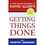 Getting Things Done: A Summary of David Allen's Book on Productivity ~ Shortcut Summaries