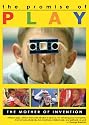 PROMISE OF PLAY, Part 1: The Mother of Invention