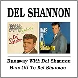 Runaway With Del Shannon/Hats off to Del Shannon