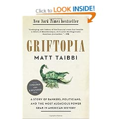 Griftopia: A Story of Bankers, Politicians, and the Most Audacious Power Grab in American History