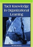 Tacit Knowledge in Organizational Learning
