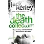 The Death Collectors by Jack Kerley