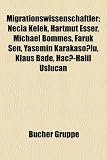 Produkt-Bild: Migrationswissenschaftler: Necla Kelek, Hartmut Esser, Michael Bommes, Faruk En, Yasemin Karaka O Lu, Klaus Bade, Hac -Halil Uslucan