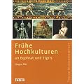Fr�he Hochkulturen an Euphrat und Tigris