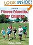 Fitness Education for Children-2nd Edition: A Team Approach