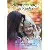 Erlebnismassagen f�r Kinder: Zauberhafte Ber�hrungen mit Heilsteinen, Massage und Phantasie