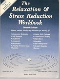 The Relaxation and Stress Reduction Workbook The Relaxation and Stress Reduction Workbook