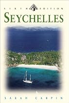 Seychelles, Garden of Eden in the Indian Ocean, 6th Ed.