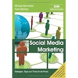 Social Media Marketing: Strategien, Tipps und Tricks f�r die Praxisvon "Michael Bernecker"