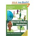 Social Media Marketing: Strategien, Tipps und Tricks f�r die Praxis