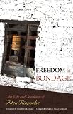 Freedom in bondage : the life and teachings of Adeu Rinpoche