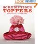Scrumptious Toppers for Tots & Toddlers: 30 Hats and Caps from Debby Ware