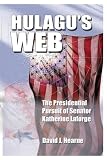 Hulagu's Web  The Presidential Pursuit of Katherine Laforge
