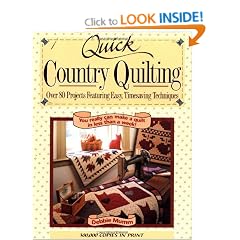Quick Country Quilting: Over 80 Projects Featuring Easy, Timesaving Techniques