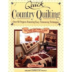 Quick Country Quilting: Over 80 Projects Featuring Easy, Timesaving Technique