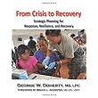 From Crisis to Recovery: Strategic Planning for Response, Resilience, and Recovery ~ George W. Doherty