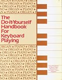 The Do It Yourself Handbook for Keyboard Playing
