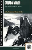 Canada North: Journey to the High Arctic (International Geographical Congress)