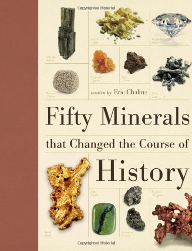 Fifty Minerals That Changed the Course of History