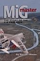 MiG Master, 2/E: The Story of the F-8 Crusader