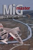 MiG Master, 2/E: The Story of the F-8 Crusader