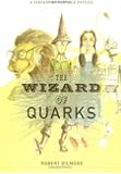 The Wizard of Quarks: A Fantasy of Particle Physics