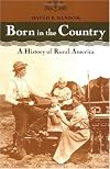 Born in the Country: A History of Rural America (Revisiting Rural America)