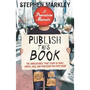 【クリックで詳細表示】Publish This Book： The Unbelievable True Story of How I Wrote， Sold， and Published This Very Book [ペーパーバック]