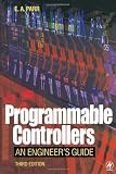 Programmable Controllers: An Engineer's Guide, Third Edition (Programmable Controllers) - 075065757X